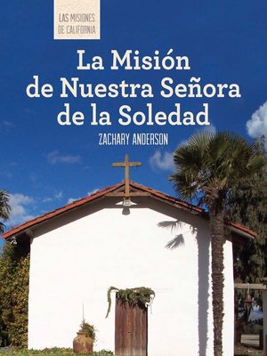 cover image of La Misión de Nuestra Señora de la Soledad (Discovering Mission Nuestra Señora de la Soledad)